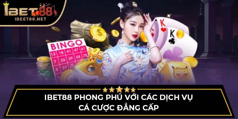 trang chủ 40 iBet88 phong phú với các dịch vụ cá cược đẳng cấp